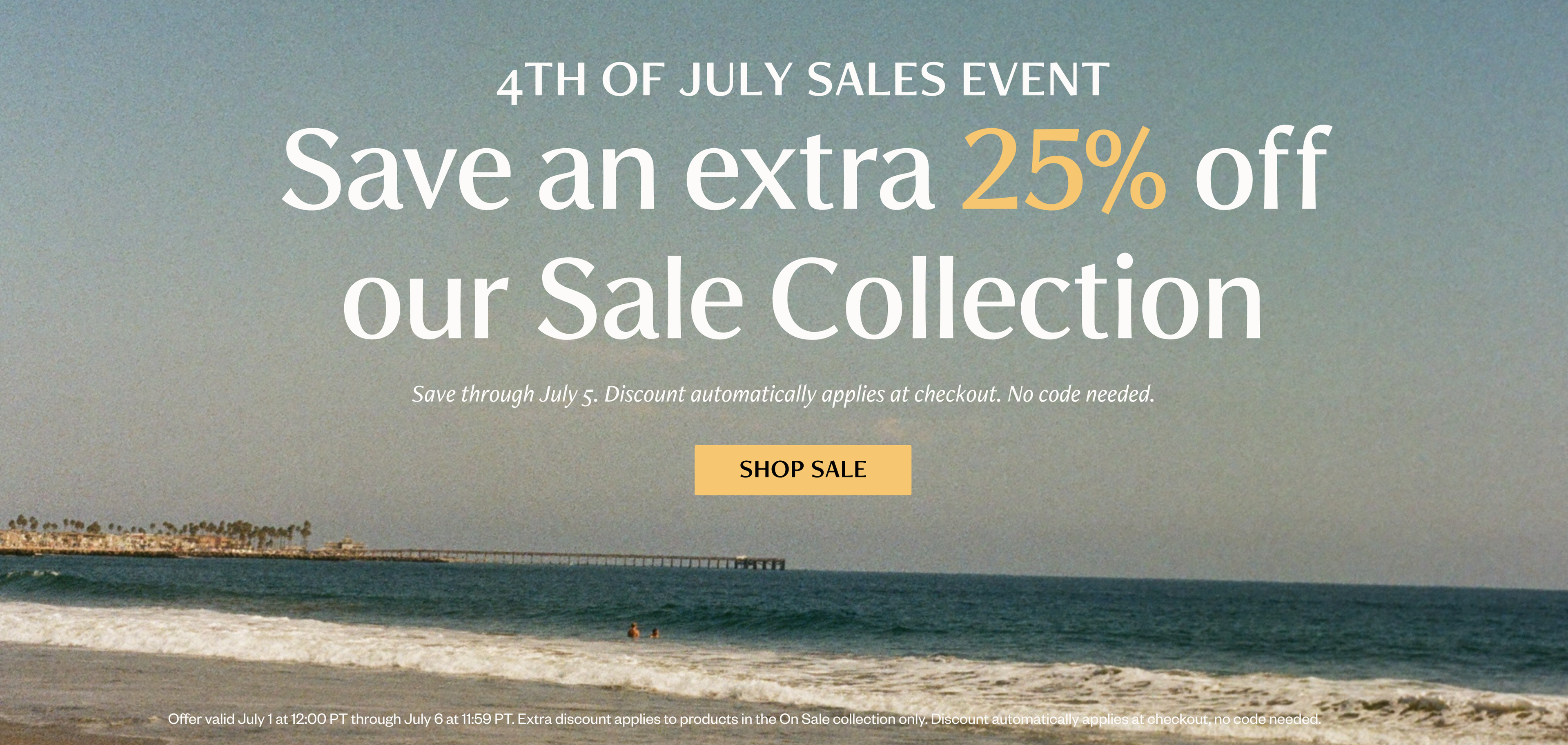 Beach scene with pier in the background and text overlay announcing a 4th of July sales event with an extra 25% off the sale collection, with a Shop Sale button.