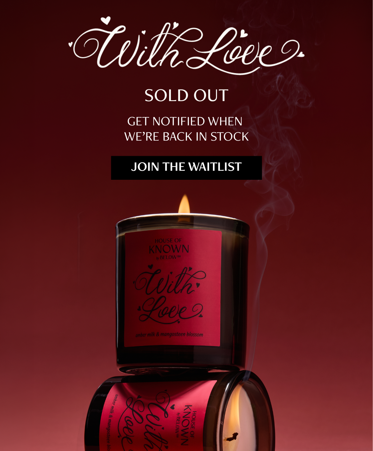 With Love candles stacked and lit - sold out, join the waitlist for restock